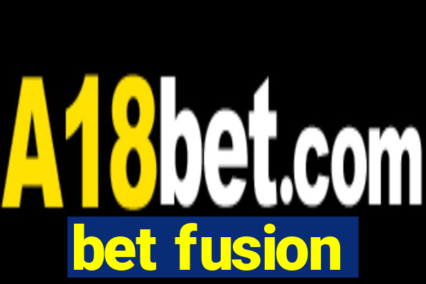 bet fusion